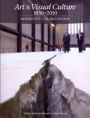 Art & Visual Culture 1850-2010 - Modernity to Globalization (Tate Publishing)(Paperback / softback)