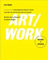 Art/Work - Revised & Updated: Everything You Need to Know (and Do) as You Pursue Your Art Career (Bhandari Heather Darcy)(Paperback)