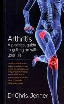 Arthritis - A Practical Guide to Getting on With Your Life (Jenner DR Chris MB BS FRCA FFPMRCA)(Paperback / softback)
