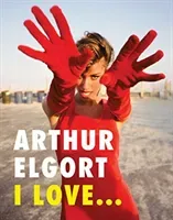 Arthur Elgort: I Love... (Elgort Arthur)(Paperback)