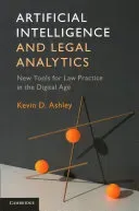 Artificial Intelligence and Legal Analytics: New Tools for Law Practice in the Digital Age (Ashley Kevin D.)(Paperback)