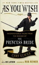 As You Wish - Inconceivable Tales from the Making of The Princess Bride (Elwes Cary)(Paperback / softback)