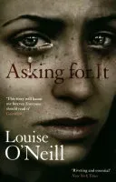 Asking For It (O'Neill Louise)(Paperback / softback)