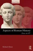 Aspects of Roman History 31 BC-AD 117 (Alston Richard)(Paperback)