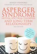 Asperger Syndrome (Autism Spectrum Disorder) and Long-Term Relationships (Stanford Ashley)(Paperback)