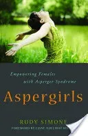 Aspergirls: Empowering Females with Asperger Syndrome (Simone Rudy)(Paperback)