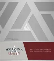 Assassin's Creed Unity: Abstergo Entertainment: Employee Handbook (Golden Christie)(Pevná vazba)