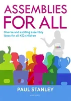 Assemblies for All - Diverse and exciting assembly ideas for all Key Stage 2 children (Stanley Paul)(Paperback / softback)