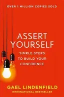 Assert Yourself - Simple Steps to Build Your Confidence (Lindenfield Gael)(Paperback / softback)