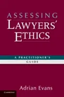 Assessing Lawyers' Ethics: A Practitioners' Guide (Evans Adrian)(Paperback)