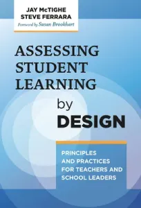 Assessing Student Learning by Design: Principles and Practices for Teachers and School Leaders (McTighe Jay)(Paperback)