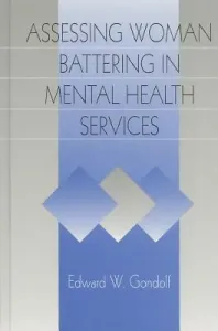 Assessing Woman Battering in Mental Health Services (Gondolf Edward W.)(Pevná vazba)