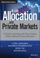 Asset Allocation and Private Markets: A Guide to Investing with Private Equity, Private Debt, and Private Real Assets (DeMaria Cyril)(Pevná vazba)