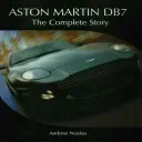 Aston Martin Db7: The Complete Story (Noakes Andrew)(Pevná vazba)