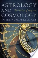 Astrology and Cosmology in the World's Religions (Campion Nicholas)(Paperback)