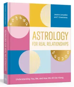 Astrology for Real Relationships: Understanding You, Me, and How We All Get Along (Lanyadoo Jessica)(Paperback)