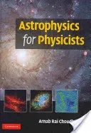 Astrophysics for Physicists (Choudhuri Arnab Rai)(Pevná vazba)