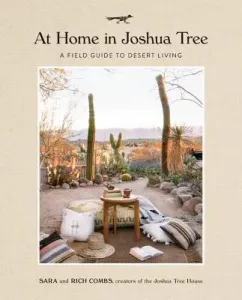 At Home in Joshua Tree: A Field Guide to Desert Living (Combs Sara)(Pevná vazba)