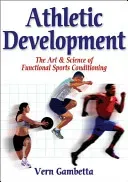 Athletic Development - The Art & Science of Functional Sports Conditioning (Gambetta Vern)(Paperback / softback)