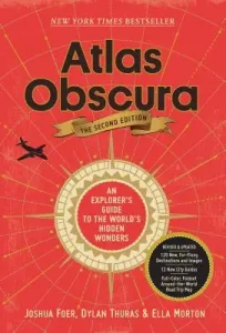 Atlas Obscura, 2nd Edition: An Explorer's Guide to the World's Hidden Wonders (Foer Joshua)(Pevná vazba)