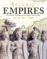 Atlas of Empires - The World's Civilizations from Ancient Times to Today (Davidson Peter)(Paperback / softback)