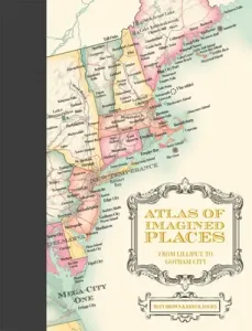 Atlas of Imagined Places: From Lilliput to Gotham City (Brown Matt)(Pevná vazba)