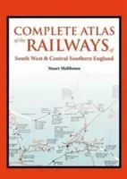 Atlas of the Railways in South West and Central Southern England (Malthouse Stuart (Author))(Pevná vazba)