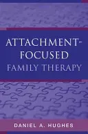 Attachment-Focused Family Therapy (Hughes Daniel A.)(Pevná vazba)