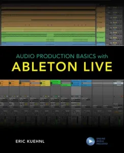 Audio Production Basics with Ableton Live (Kuehnl Eric)(Paperback)