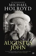 Augustus John - The New Biography (Holroyd Michael)(Paperback / softback)
