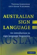 Australian Sign Language: Auslan: An Introduction to Sign Language Linguistics (Johnston Trevor)(Paperback)