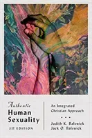 Authentic Human Sexuality: An Integrated Christian Approach (Balswick Judith K.)(Paperback)