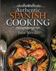 Authentic Spanish Cooking (Neville Julie)(Pevná vazba)