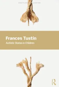 Autistic States in Children (Tustin Frances)(Paperback)