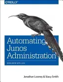 Automating Junos Administration: Doing More with Less (Looney Jonathan)(Paperback)