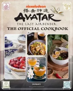 Avatar: The Last Airbender: The Official Cookbook: Recipes from the Four Nations (Dorsey Jenny)(Pevná vazba)