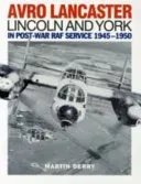 Avro Lancaster Lincoln and York - In Post-war RAF Service 1945-1950 (Derry Martin)(Paperback / softback)