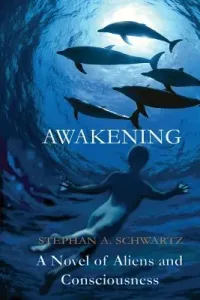 Awakening: A Novel of Aliens and Consciousness (Schwartz Stephan Andrew)(Paperback)