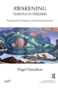 Awakening Through Dreams: The Journey Through the Inner Landscape (Hamilton Nigel)(Paperback)