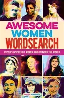 Awesome Women Wordsearch - Puzzles Inspired by Women who Changed the World (Jennings Sarah)(Paperback / softback)