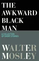 Awkward Black Man (Mosley Walter)(Pevná vazba)