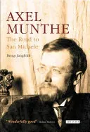 Axel Munthe: The Road to San Michele (Jangfeldt Bengt)(Paperback)