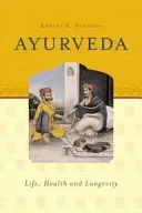 Ayurveda - Life, Health & Longevity (Svoboda Dr Robert E)(Paperback / softback)