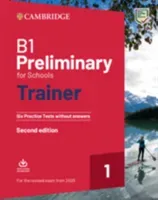 B1 Preliminary for Schools Trainer 1 for the Revised 2020 Exam Six Practice Tests Without Answers with Downloadable Audio (Cambridge University Press)(Paperback)