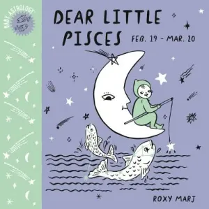 Baby Astrology: Dear Little Pisces (Marj Roxy)(Board Books)