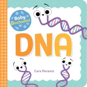Baby Biochemist: DNA (Florance Cara)(Board Books)
