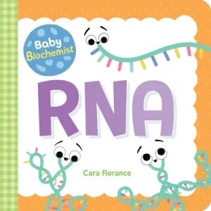 Baby Biochemist: RNA (Florance Cara)(Board Books)