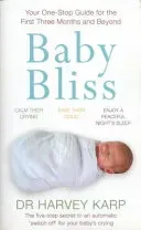 Baby Bliss - Your One-stop Guide for the First Three Months and Beyond (Karp Harvey)(Paperback / softback)