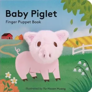 Baby Piglet: Finger Puppet Book (Pig Puppet Book, Piggy Book for Babies, Tiny Finger Puppet Books) (Chronicle Books)(Paperback)