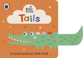 Baby Touch: Tails - A touch-and-feel cloth book (Ladybird)(Rag book)